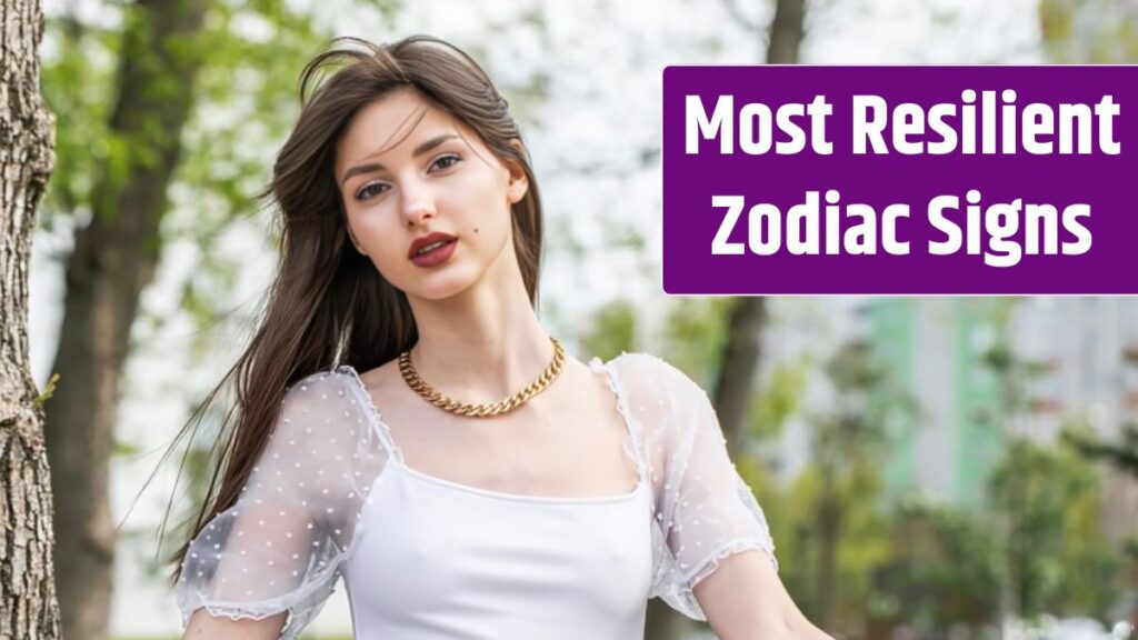 Zodiac Signs That Are The Most Resilient