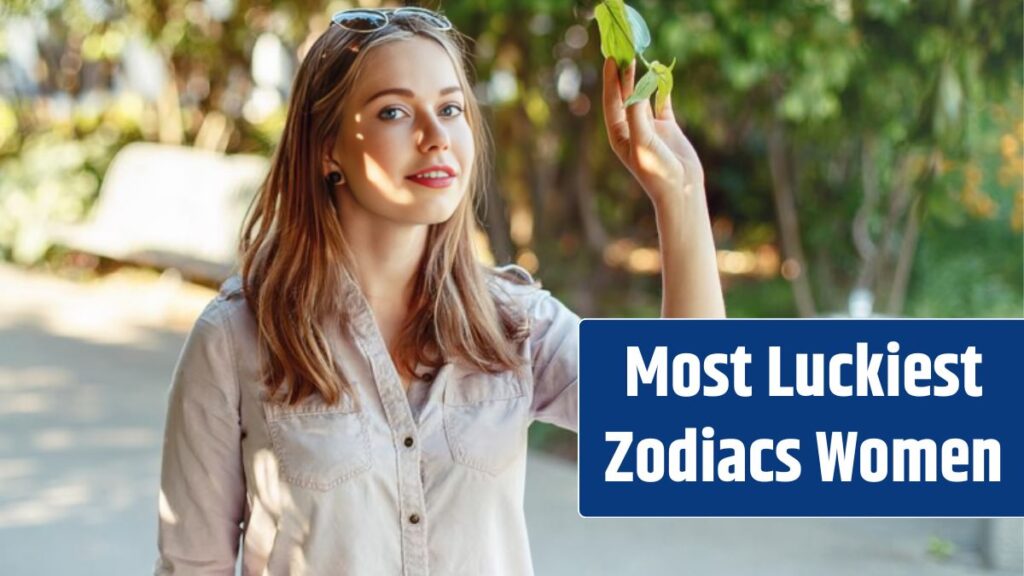 Most Luckiest Zodiac Sign Women In